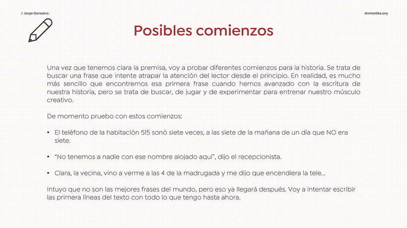 ¿Cuál será la primera frase? Necesito una que enganche desde el principio. 