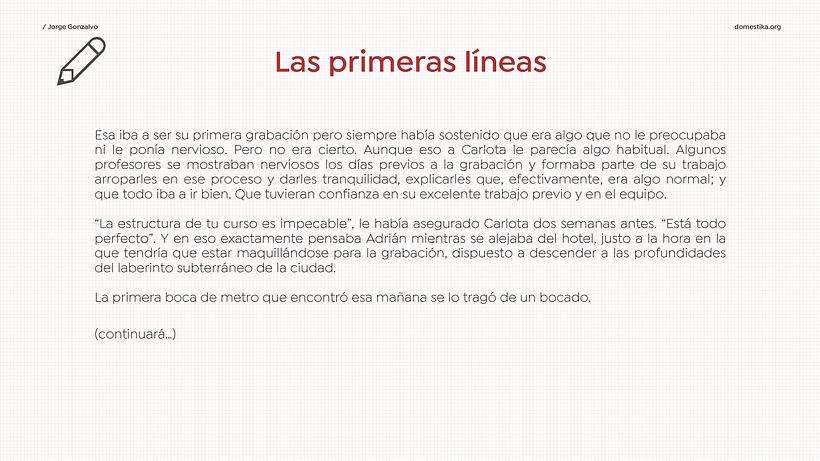 Y avanzo un poco más. ¿Cómo continuará la historia? 