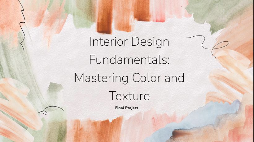 My project for course: Interior Design Fundamentals: Mastering Color and Texture 1