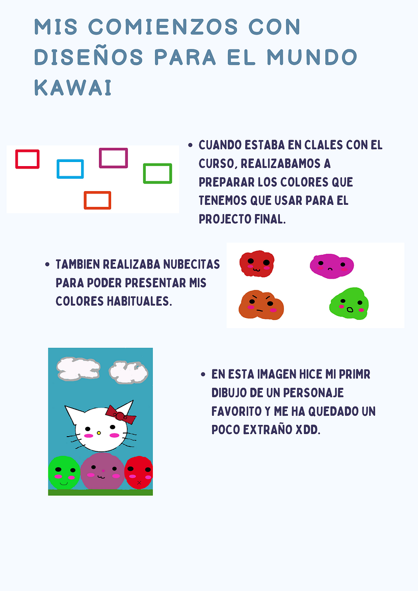 Estas lindas criaturas las hice cuando estaba empezando a dibujar con Diseños del mundo Kawaii