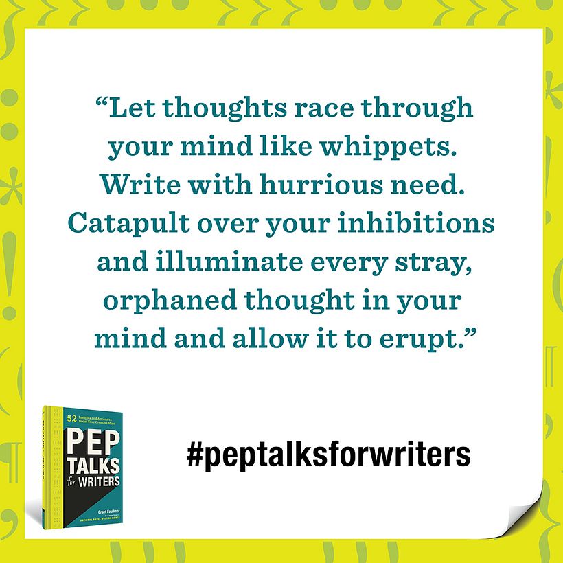 Pep Talks for Writers: 52 Actions and Insights to Boost Your Creative Mojo 4