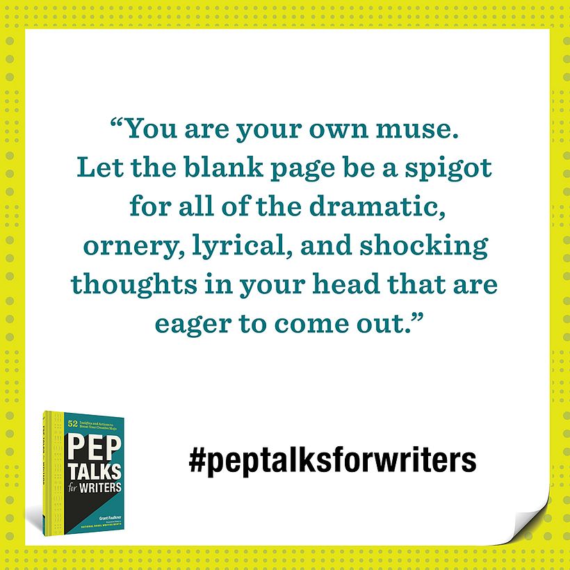 Pep Talks for Writers: 52 Actions and Insights to Boost Your Creative Mojo 9