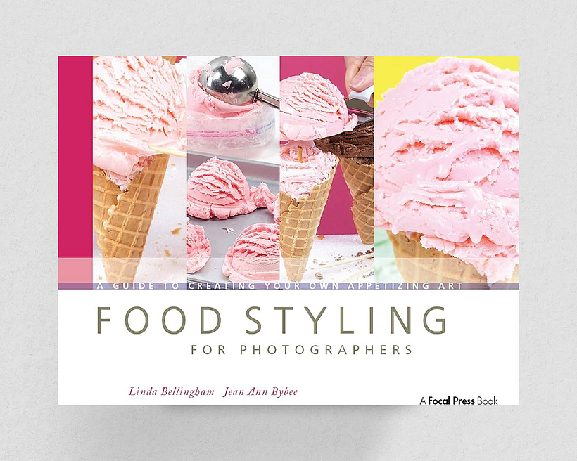 "Food Styling for Photographers: A Guide to Creating Your Own Appetizing Art" by Linda Bellingham and Jean Ann Bybee