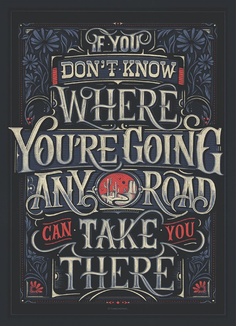If you don't know where you are going any road can take you there - Print 5