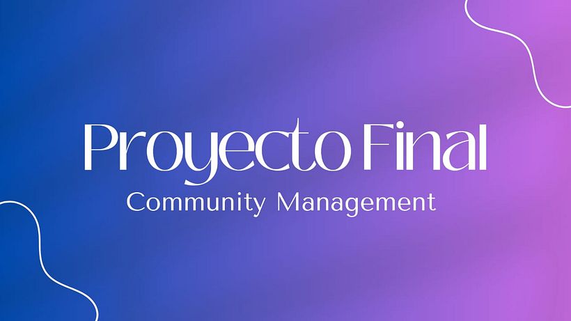 Mi proyecto del curso: Introducción al community management 6