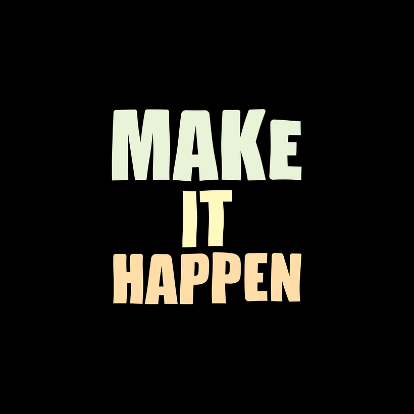 Animación Make It Happen  2