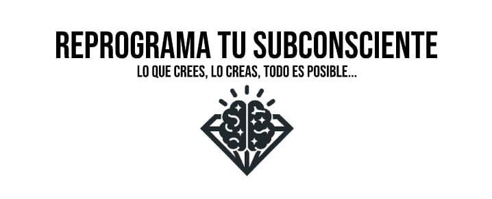 Reprograma tu subconciente 4