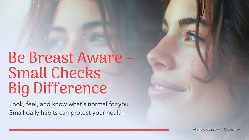 Be Breast Aware – Small Checks, Big Difference 1