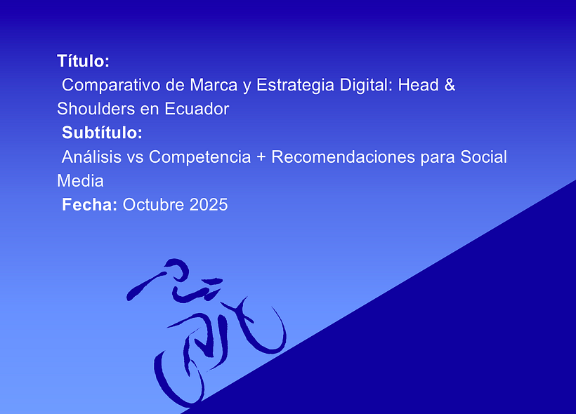 Comparativo de Marca y Estrategia Digital: Head & Shoulders en Ecuador 1