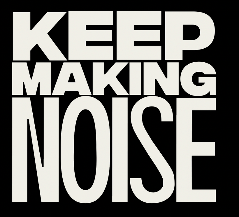 Motion Tipográfico - KEEP MAKING NOISE 4